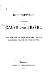 Cover of: Briefwechsel zwischen Gauss und Bessel by Carl Friedrich Gauss