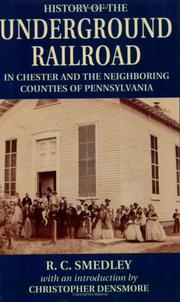 Cover of: History of the Underground Railroad in Chester and the neighboring counties of Pennsylvania