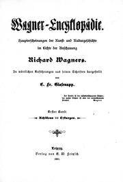 Cover of: Wagner-Encyklopädie: Haupterscheinungen der Kunst- und Kulturgeschichte im Lichte der Anschauung Richard Wagners