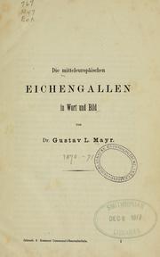 Cover of: Die mitteleuropäischen Eichengallen in Wort und Bild by Gustav L. Mayr