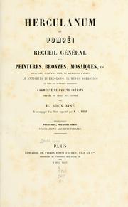 Cover of: Herculanum et Pompéi: recueil général des peintures, bronzes, mosaïques, etc., découverts jusqu'à ce jour, et reproduits d'après le antichita di Ercolano, il Museo borbonico, et tous les ouvrages analogues, augmenté de sujets inédits : gravés au trait sur cuivre