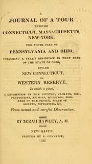 Cover of: A journal of a tour through Connecticut, Massachusetts, New-York, the north part of Pennsylvania and Ohio by Zerah Hawley