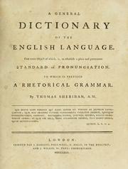 Cover of: general dictionary of the English language.: One main object of which, is, to establish a plain and permanent standard pronunciation. : To which is prefixed a rhetorical grammar.