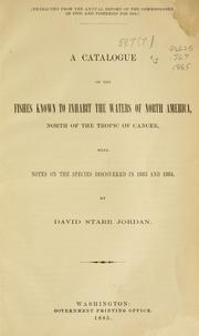 Cover of: A catalogue of the fishes known to inhabit the waters of North America by David Starr Jordan