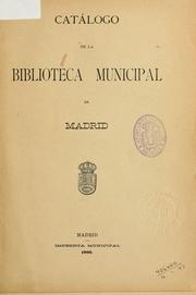 Catálogo de la Biblioteca municipal de Madrid by Madrid.  Biblioteca municipal.