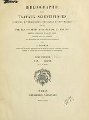 Cover of: Bibliographie des travaux scientifiques (sciences mathématiques, physiques et naturelles) publiés par les sociétés savantes de la France depuis l'origine jusqu'en 1888. by Joseph Deniker