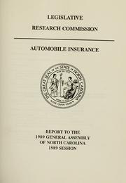 Cover of: Automobile insurance: report to the 1989 General Assembly of North Carolina, 1989 session