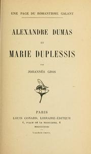 Cover of: Alexandre Dumas et Marie Duplessis by Johannès Gros