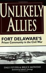 Cover of: Unlikely Allies: Fort Delaware's Prison Community In The Civil War