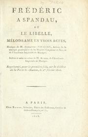 Cover of: Frédéric à Spandau: ou, Le libelle; mélodrame en trois actes.  Musique de M. Alexandre Piccini.