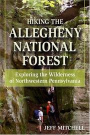 Cover of: Hiking the Allegheny National Forest: Exploring the Wilderness of Northwestern Pennsylvania