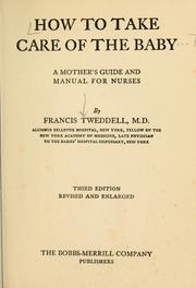 Cover of: How to take care of the baby: a mother's guide and manual for nurses