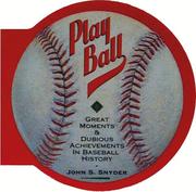Cover of: Play ball: great moments & dubious achievements in baseball history
