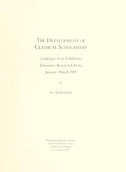 Cover of: The development of classical scholarship: catalogue of an exhibition, University Research Library, January-March 1991