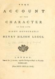 Cover of: Some account of the character of the late Right Honourable Henry Bilson Legge. by Butler, John