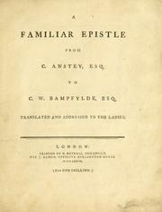 Cover of: A familiar epistle from C. Anstey, esq. to C. W. Bampfylde, esq.