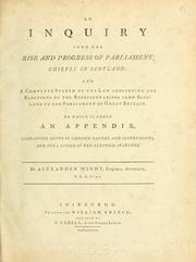 Cover of: An inquiry into the rise and progress of Parliament, chiefly in Scotland by Alexander Wight