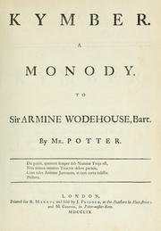 Cover of: Kymber.: A monody. To Sir Armine Wodehouse, Bart.