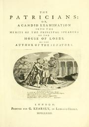 Cover of: patricians: or, A candid examination into the minds of the principal speakers of the House of Lords