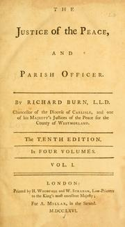 Cover of: The justice of the peace, and parish officer by Richard Burn