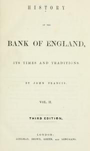 Cover of: History of the Bank of England by Francis, John of the Bank of England., Francis, John of the Bank of England.