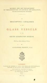 Cover of: A descriptive catalogue of the glass vessels in the South Kensington museum. by South Kensington Museum., South Kensington Museum.