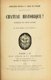 Cover of: Château historique: comédie en trois actes.  [Par] Alexandre Bisson & J. Berr de Turique.