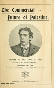 Cover of: The commercial future of Palestine: debate at the Article Club opened by Israel Zangwill, November 20, 1901.