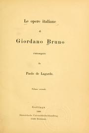 Cover of: Le opere italiane di Giordano Bruno, ristampate da Paolo de Lagarde.