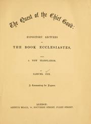 Cover of: The quest of the chief good: expository lectures on the book Ecclesiastes, with a new translation : a commenrary for laymen.
