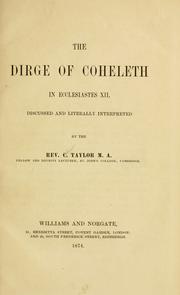 Cover of: The dirge of Coheleth in Ecclesiastes XII, discussed and literally interpreted