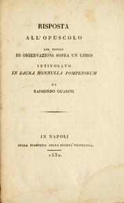Cover of: Risposta all'opuscolo col titolo di Osservazioni spora un libro intitolato In sacra nonnulla Pompeiorum di Raimondo Guarini. by Raimondo Guarini