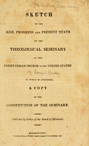 Cover of: Sketch of the rise, progress and present state of the Theological Seminary of the Presbyterian Church in the United States: to which is subjoined a copy of the constitution of the Seminary ...