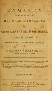 An enquiry concerning the design and importance of Christian baptism and discipline by Nathan Williams