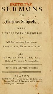 Cover of: Sermons on various subjects: with a prefatory discourse on on mistakes concerning religion, enthusiasm, experiences, etc.