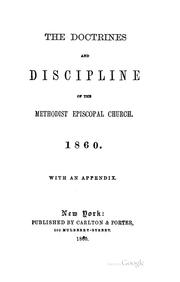 Cover of: The Doctrines and Discipline of the Methodist Episcopal Church. 1860: With an Appendix by Methodist Episcopal Church.