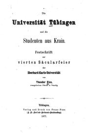 Cover of: Die Universität Tübingen und die Studenten aus Krain: Festschrift zur vierten Säcularfeier der ... by Theodor Elze