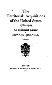 Cover of: The Territorial Acquisitions of the United States, 1787-1904: An Historical Review