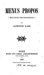 Cover of: Menus propos: mélanges philosophiques by Alphonse Karr