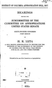 Cover of: District of Columbia Appropriation Bill, 1917: Hearings...64th Congress, 1st ...