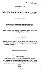 Cover of: Cobbett's Manchester lectures, in support of his fourteen reform propositions. To which is ...