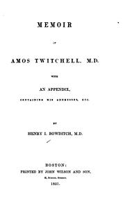 Cover of: Memoir of Amos Twitchell, M.D.: With an Appendix, Containing His Addresses, Etc.