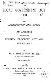 Cover of: The Local Government Act, 1888: With Introduction and Notes. An Appendix ...