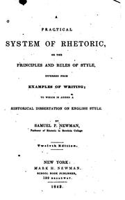 Cover of: A Practical System of Rhetoric: Or, The Principles and Rules of Style, Inferred from Examples of ...