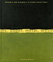 Cover of: Ink, paper, metal, wood: painters and sculptors at Crown Point Press