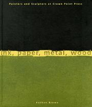 Cover of: Ink, paper, metal, wood by Kathan Brown, Kathan Brown