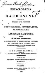 Cover of: An Encyclopædia of Gardening: Comprising the Theory and Practice of Horticulture, Floriculture ...