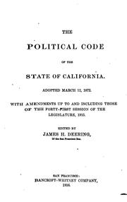 Cover of: The Political code of the state of California: Adopted March 12, 1872. With ...