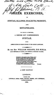 Cover of: Greek exercises: in syntax, ellipsis, dialects, prosody, and metaphrasis: to which is prefixed a ...