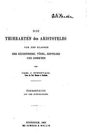 Cover of: Die Thierarten des Aristoteles: Von den Klassen der Säugethiere, Vögel, Reptilien, und Insekten by Sundevall, Carl J [acob], Carl J. Sundevall, Sundevall , Carl J[acob]